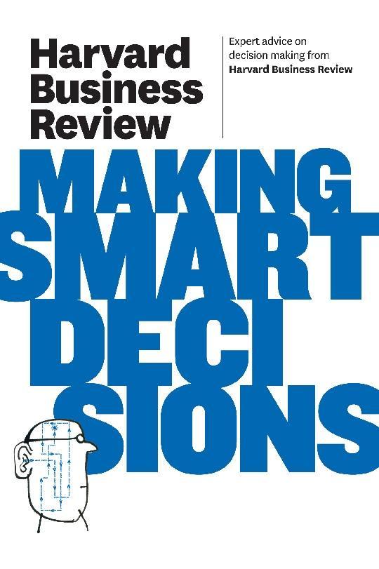 Harvard Business Review on Making Smart Decisions