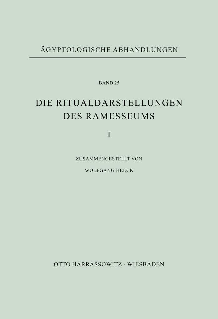 Die Ritualdarstellungen des Ramesseums I.