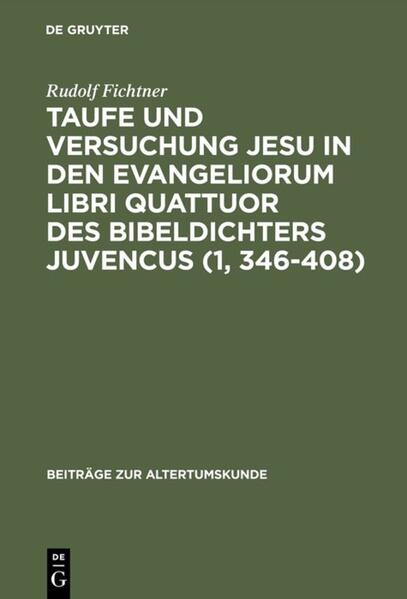 Taufe und Versuchung Jesu in den Evangeliorum libri quattuor des Bibeldichters Juvencus (1 346408)