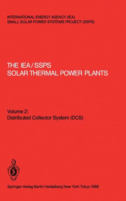 The IEA/SSPS Solar Thermal Power Plants: Facts and Figures Final Report of the International Test and Evaluation Team (ITET)