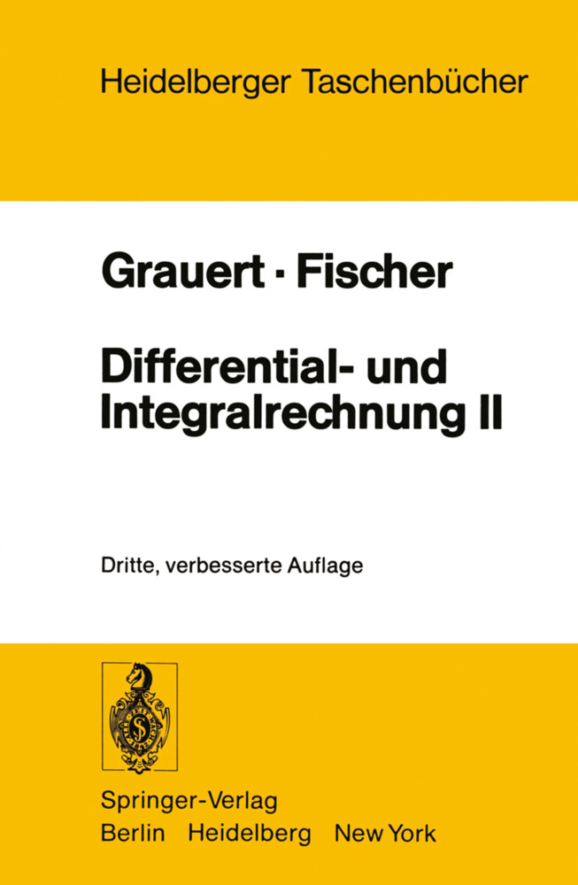Differential- und Integralrechnung II - Hans Grauert/ Wolfgang Fischer/ W. Fischer/ H. Grauert