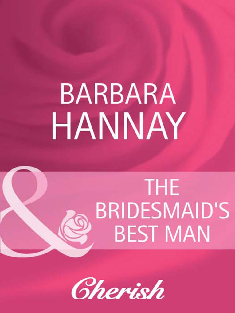 The Bridesmaid‘s Best Man (Mills & Boon Cherish)