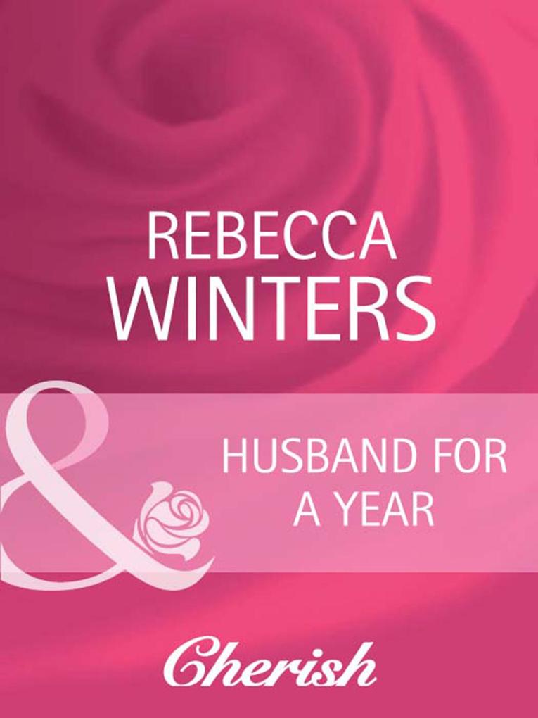 Husband For A Year (Mills & Boon Cherish) (To Have and To Hold Book 2)