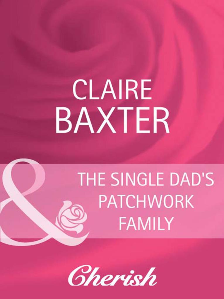 The Single Dad‘s Patchwork Family (Mills & Boon Cherish)