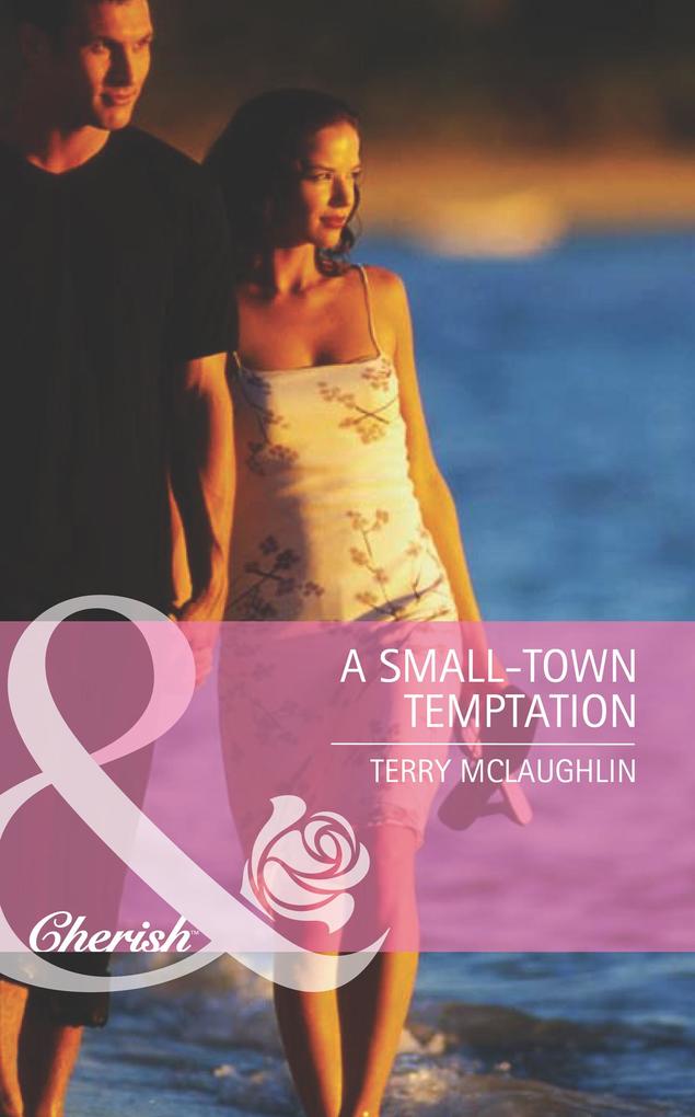 A Small-Town Temptation (Mills & Boon Cherish) (Built to Last Book 1)