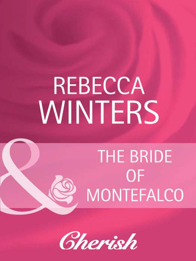 The Bride Of Montefalco (Mills & Boon Cherish) (By Royal Appointment Book 2)
