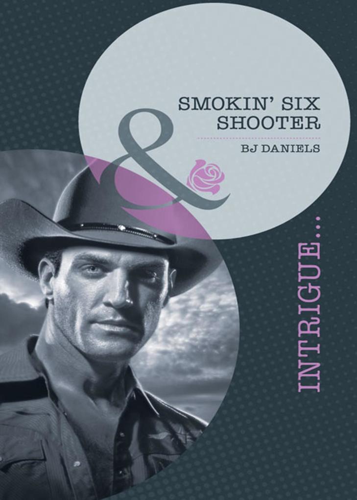 Smokin‘ Six-Shooter (Mills & Boon Intrigue)