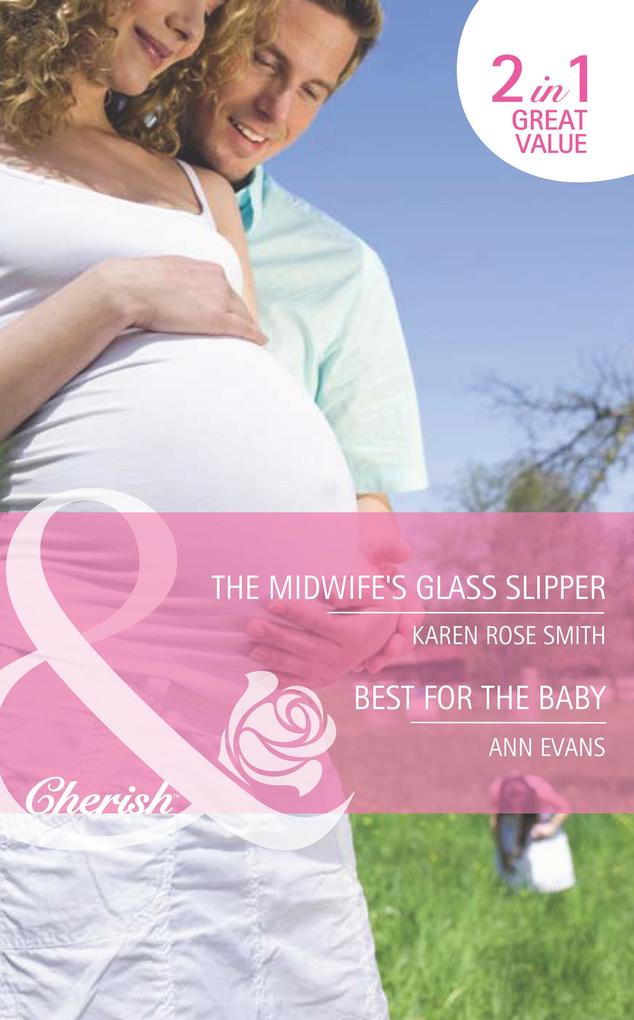 The Midwife‘s Glass Slipper / Best For The Baby