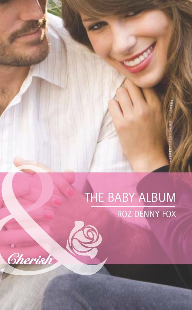 The Baby Album (Mills & Boon Cherish) (9 Months Later Book 62)