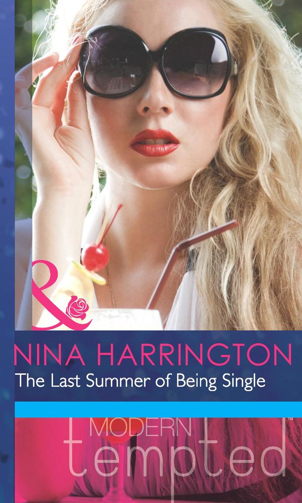 The Last Summer Of Being Single (Mills & Boon Modern Heat)