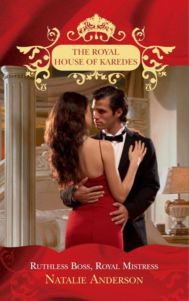 Ruthless Boss Royal Mistress (The Royal House of Karedes Book 6)