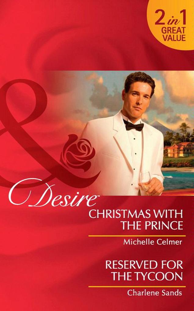 Christmas With The Prince / Reserved For The Tycoon
