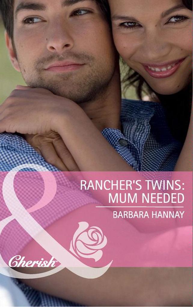 Rancher‘s Twins: Mum Needed (Mills & Boon Cherish) (Rugged Ranchers Book 3)