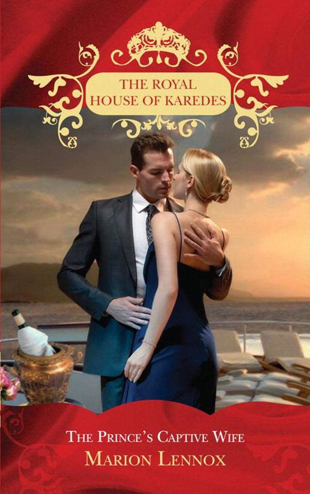 The Prince‘s Captive Wife (The Royal House of Karedes Book 2)