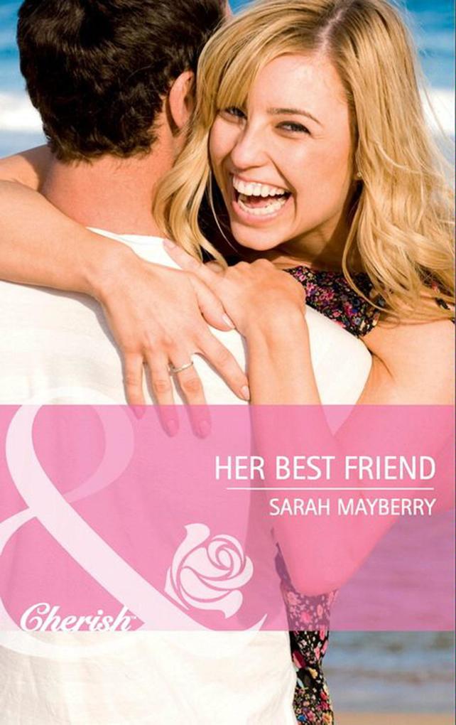 Her Best Friend (Mills & Boon Cherish) (More than Friends Book 1)