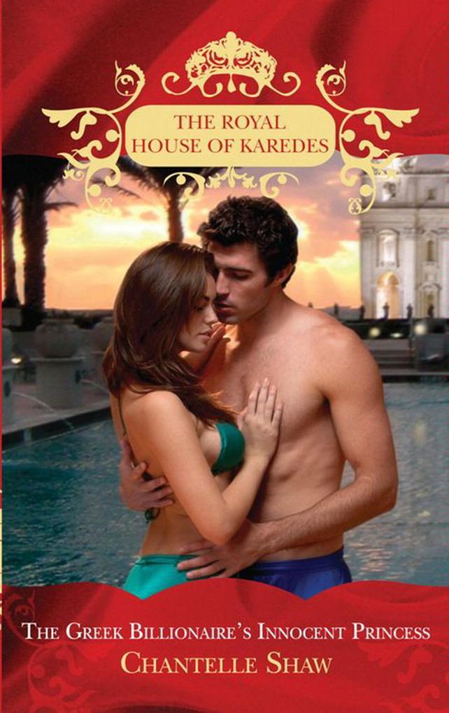 The Greek Billionaire‘s Innocent Princess (The Royal House of Karedes Book 5)