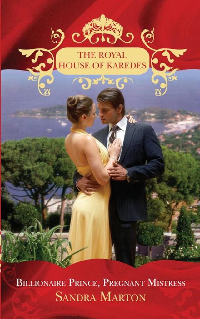 Billionaire Prince Pregnant Mistress (The Royal House of Karedes Book 1)