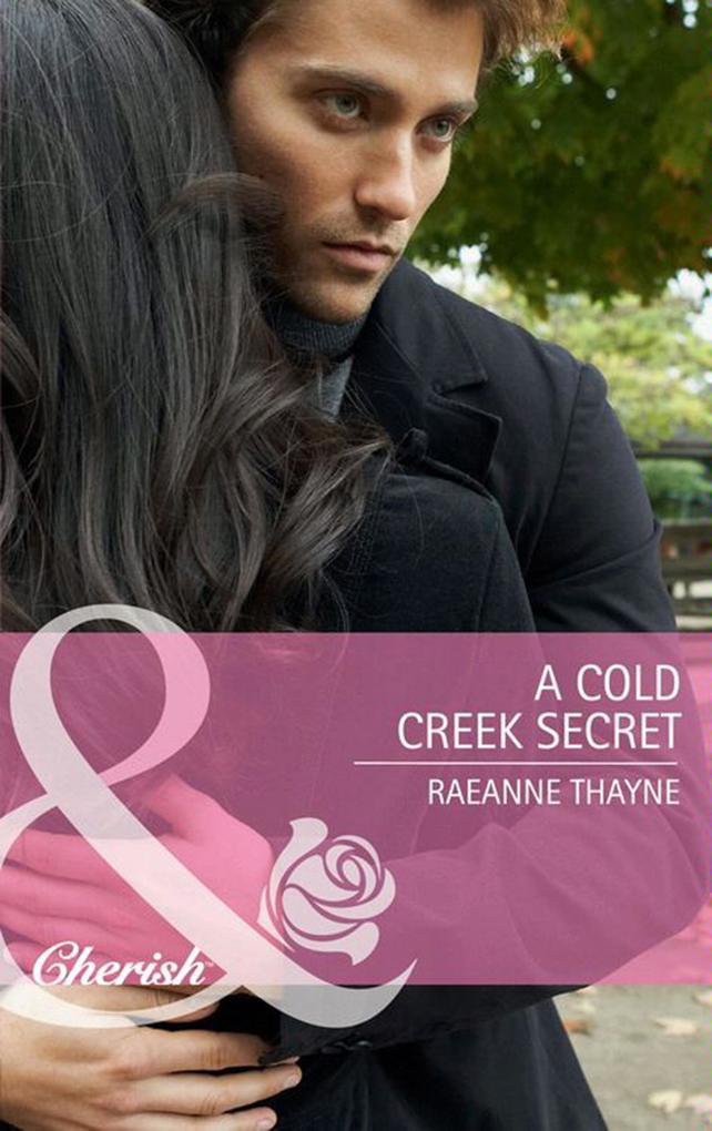 A Cold Creek Secret (Mills & Boon Cherish)