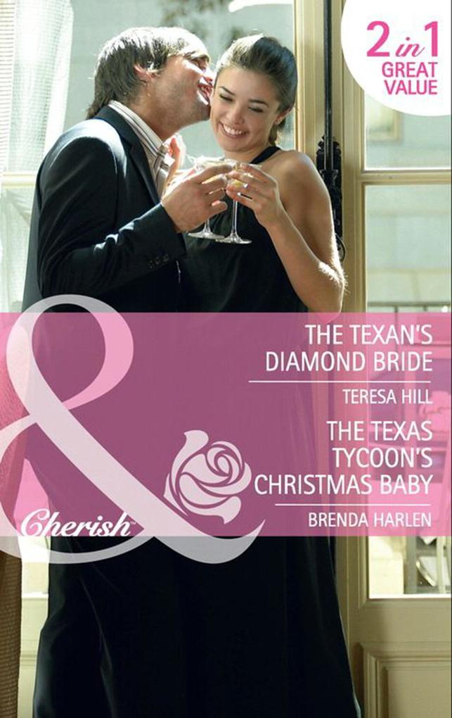 The Texan‘s Diamond Bride / The Texas Tycoon‘s Christmas Baby
