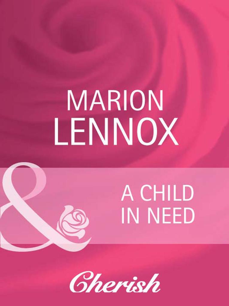 A Child In Need (Mills & Boon Cherish) (Parents Wanted Book 1)