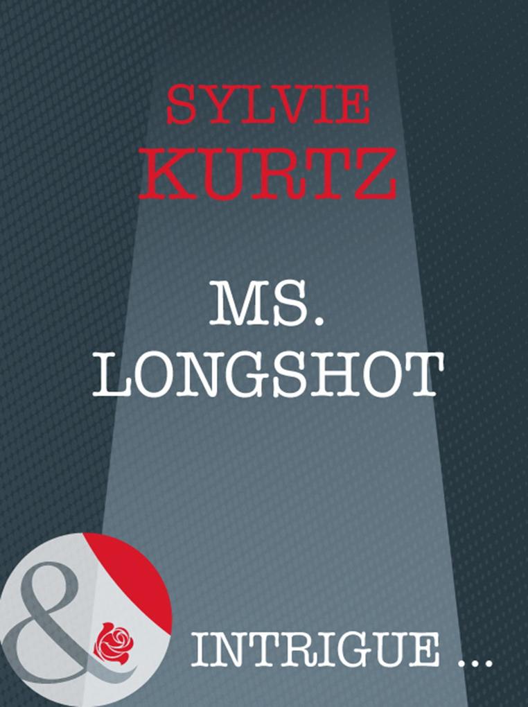 Ms. Longshot (Mills & Boon Intrigue) (The It Girls Book 4)