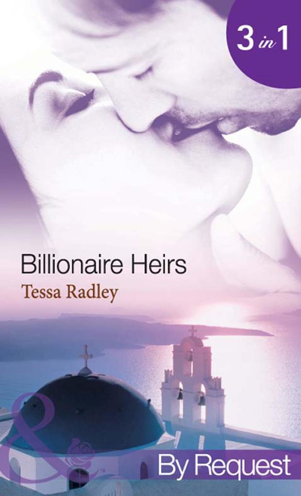 Billionaire Heirs: The Kyriakos Virgin Bride (Billionaire Heirs Book 1) / The nides Mistress Scandal (Billionaire Heirs Book 2) / The Desert Bride of Al Zayed (Billionaire Heirs Book 3) (Mills & Boon By Request)