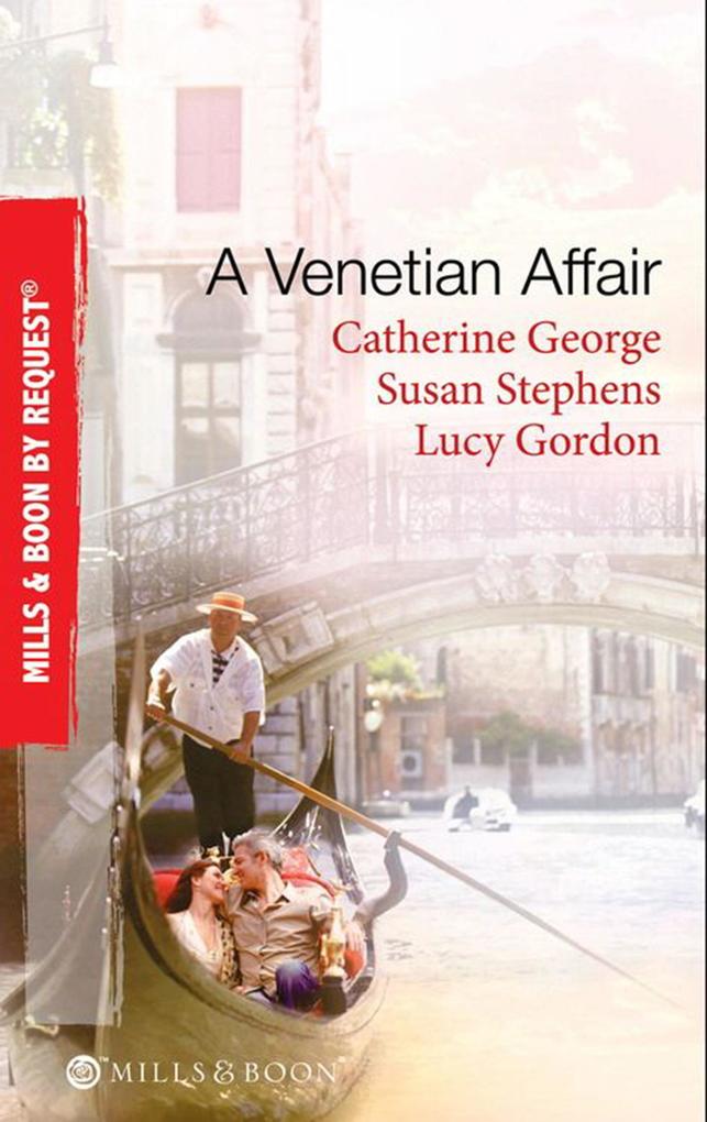A Venetian Affair: A Venetian Passion / In the Venetian‘s Bed / A Family For Keeps (Mills & Boon By Request)