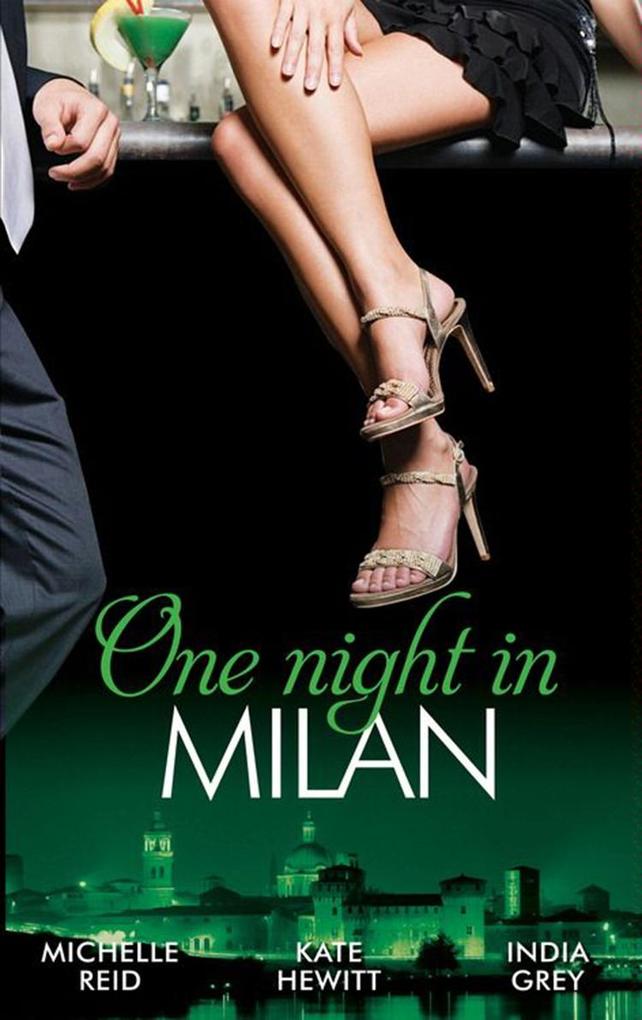 One Night In... Milan: The Italian‘s Future Bride / The Italian‘s Chosen Wife / The Italian‘s Captive Virgin