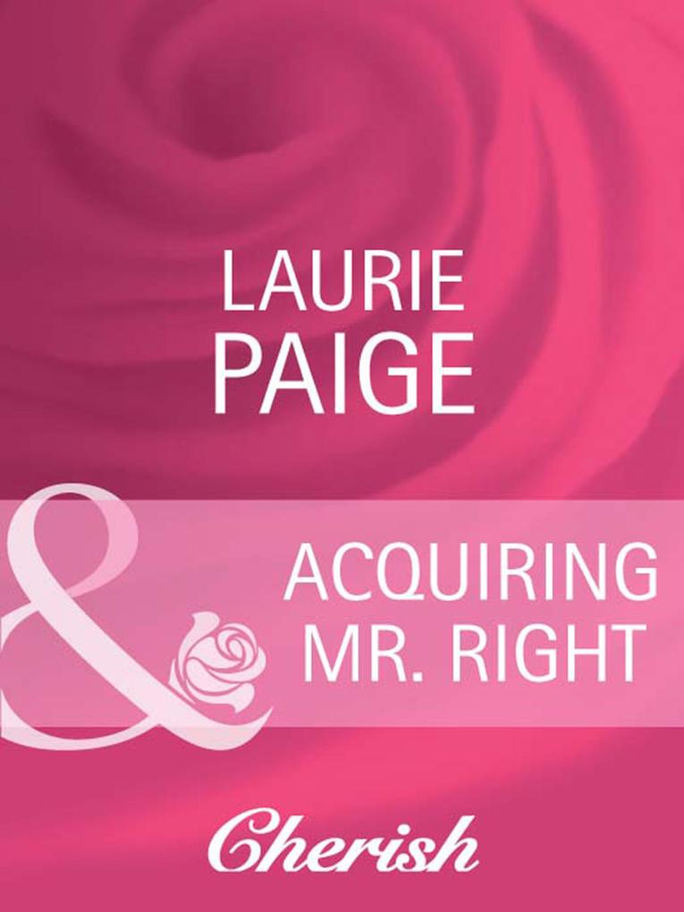 Acquiring Mr. Right (Mills & Boon Cherish) (Canyon Country Book 3)