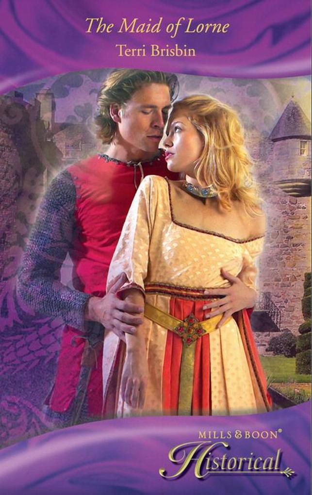 The Maid Of Lorne (Mills & Boon Historical)