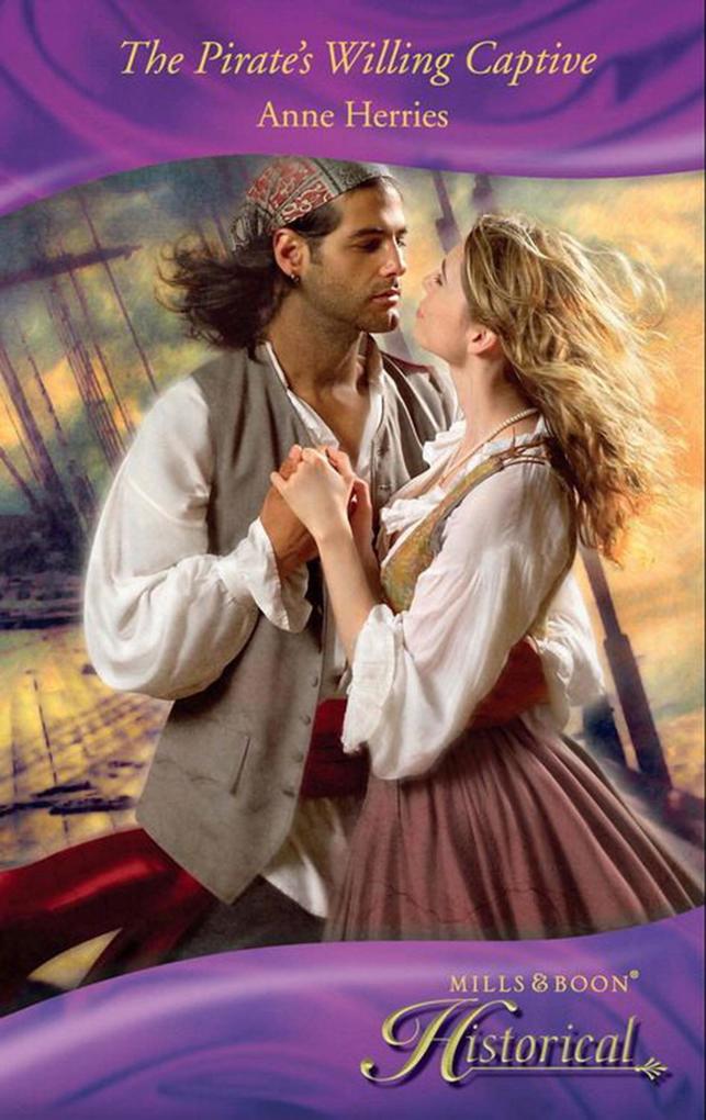 The Pirate‘s Willing Captive (Mills & Boon Historical)