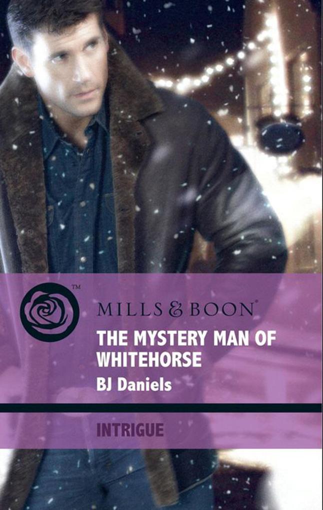The Mystery Man Of Whitehorse (Mills & Boon Intrigue) (Whitehorse Montana Book 3)
