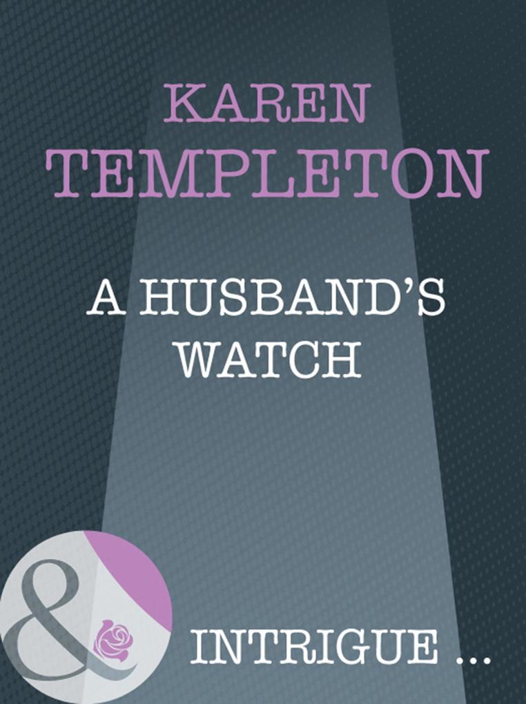 A Husband‘s Watch (Mills & Boon Intrigue) (The Men of Mayes County Book 6)