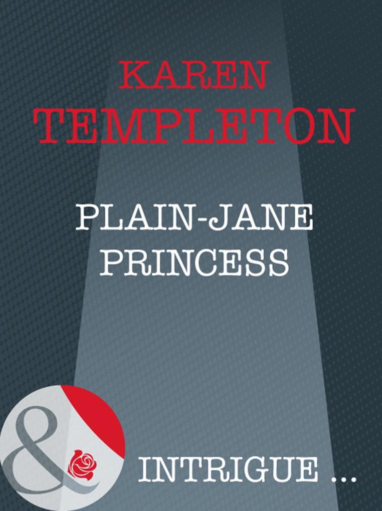 Plain-Jane Princess (Mills & Boon Intrigue) (How to Marry a Monarch Book 1)