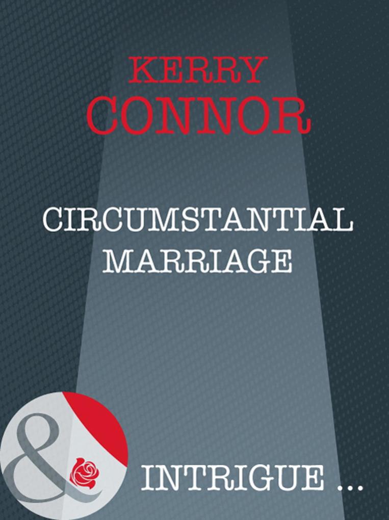Circumstantial Marriage (Mills & Boon Intrigue) (Thriller Book 10)