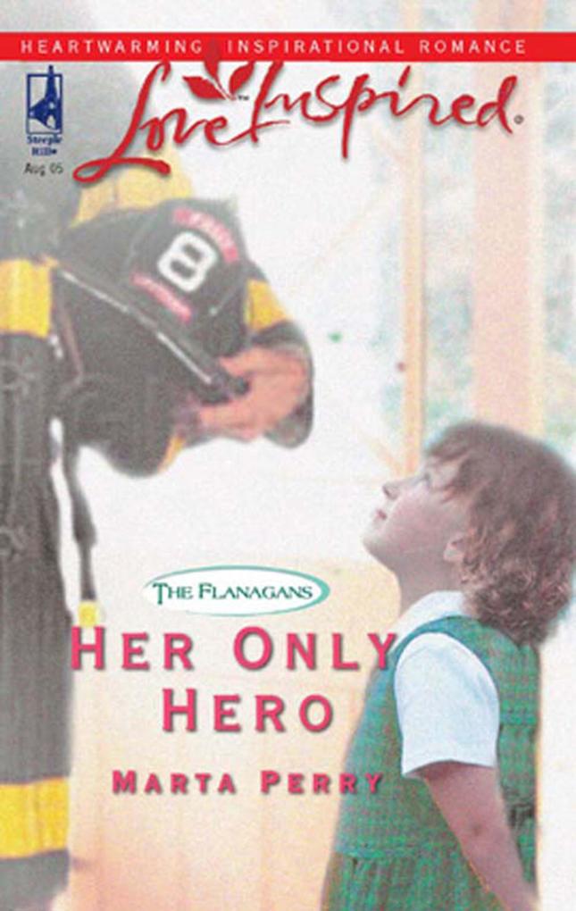 Her Only Hero (Mills & Boon Love Inspired) (The Flanagans Book 4)
