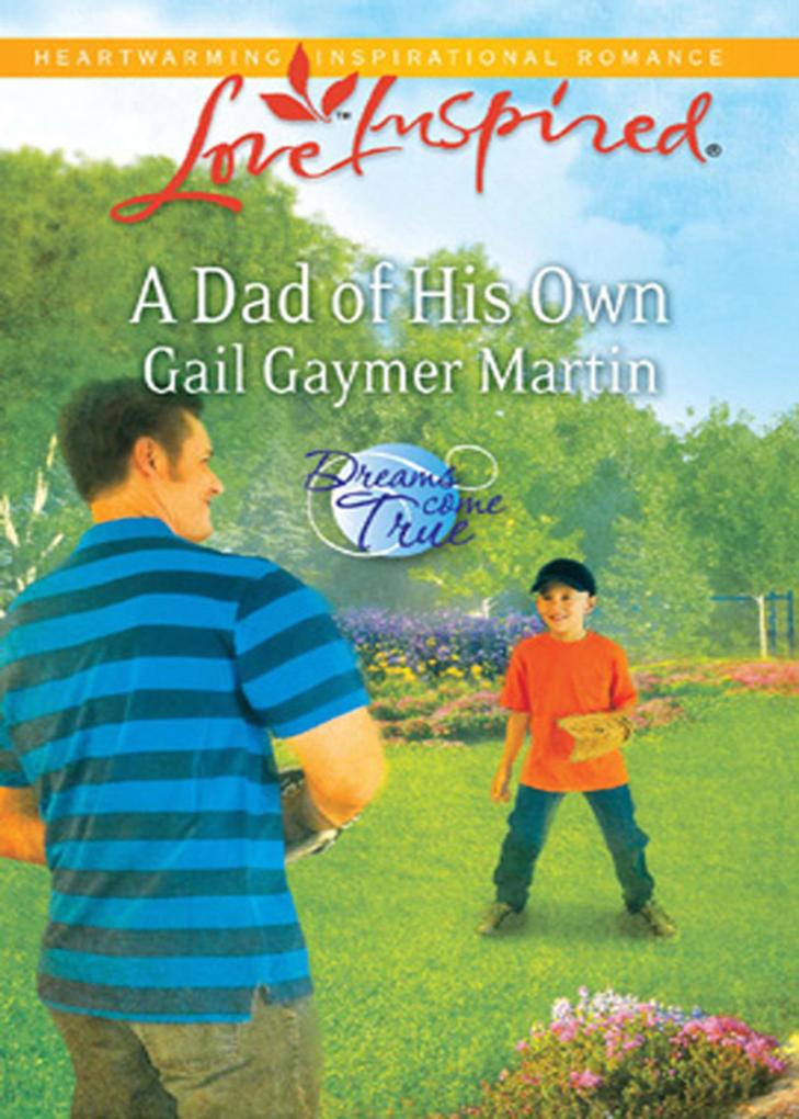 A Dad Of His Own (Mills & Boon Love Inspired) (Dreams Come True Book 1)