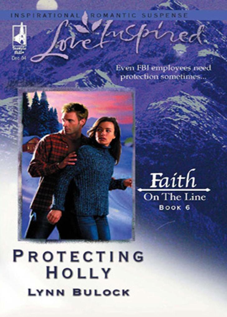 Protecting Holly (Mills & Boon Love Inspired) (Faith on the Line Book 6)