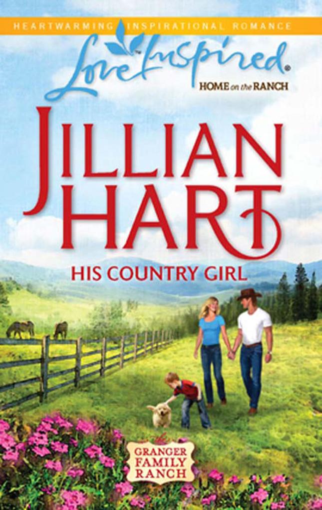 His Country Girl (Mills & Boon Love Inspired) (The Granger Family Ranch Book 4)