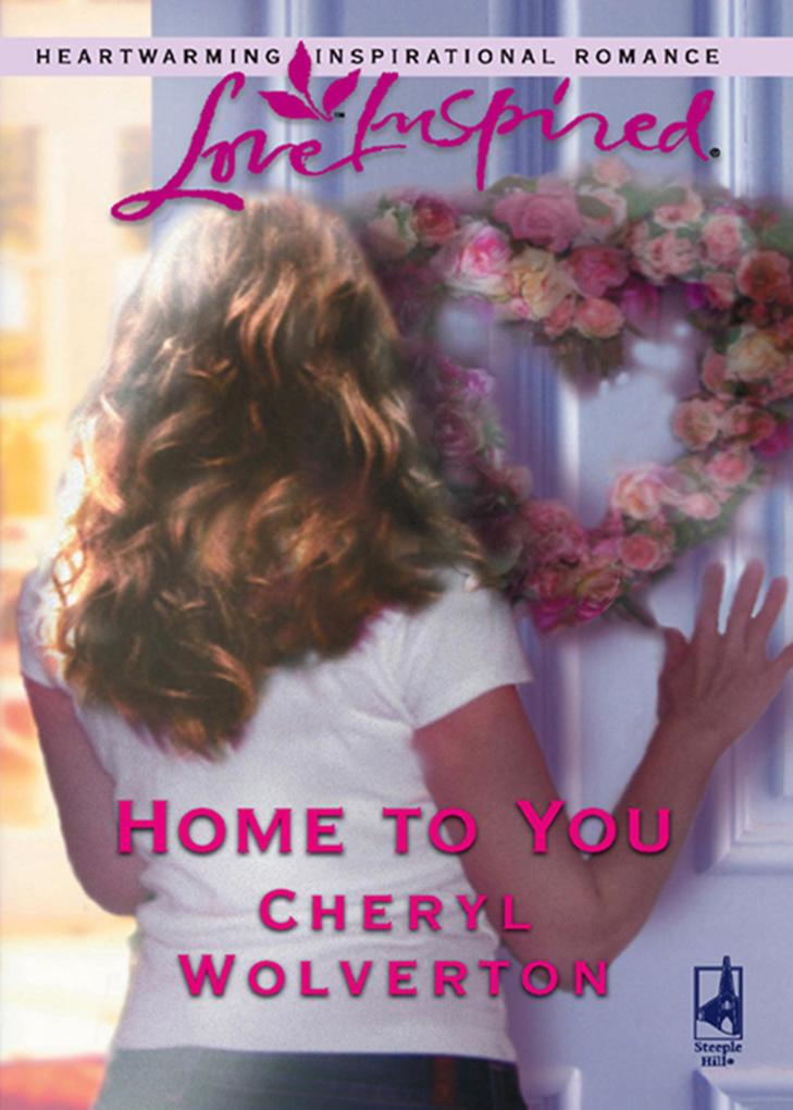 Home To You (Mills & Boon Love Inspired)