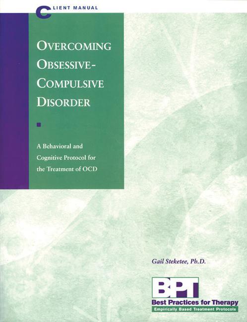 Overcoming Obsessive-Compulsive Disorder - Client Manual - Gail Steketee/ Matthew Mckay