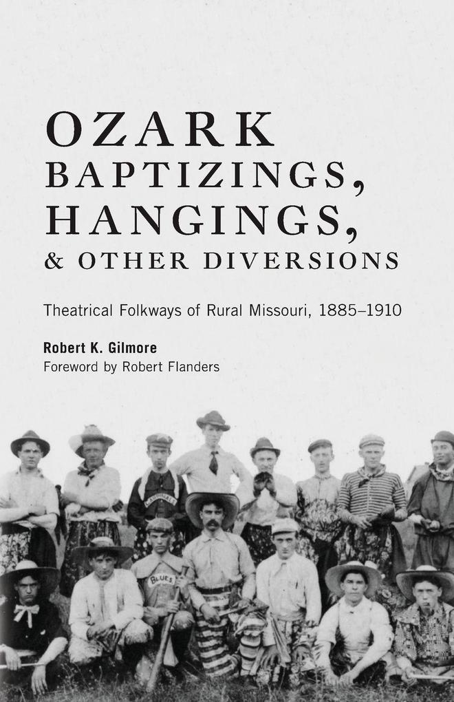 Ozark Baptizings Hangings and Other Diversions