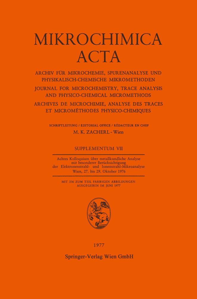 Achtes Kolloquium über Metallkundliche Analyse mit Besonderer Berücksichtigung der Elektronenstrahl- und Ionenstrahl-Mikroanalyse Wien 27. bis 29. Oktober 1976