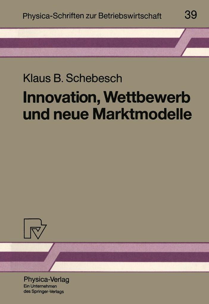 Innovation Wettbewerb und neue Marktmodelle