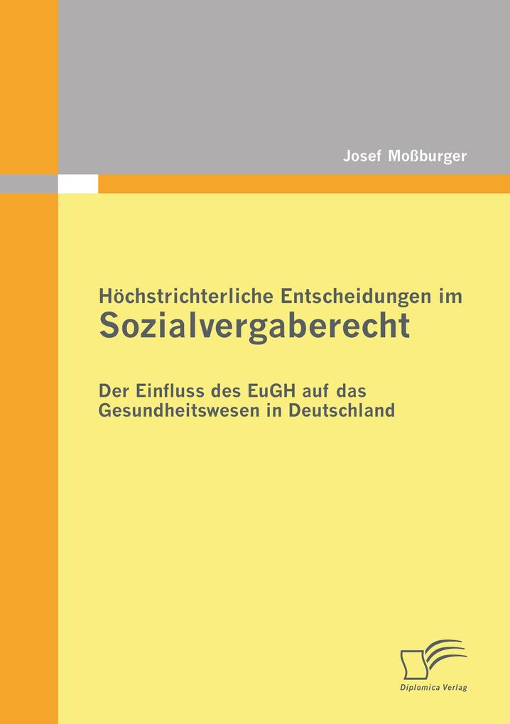 Höchstrichterliche Entscheidungen im Sozialvergaberecht: Der Einfluss des EuGH auf das Gesundheitswesen in Deutschland