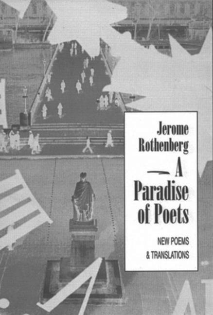 A Paradise of Poets: New Poems & Translations - Jerome Rothenberg
