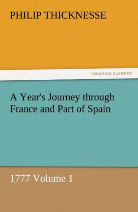 A Year's Journey through France and Part of Spain 1777 Volume 1