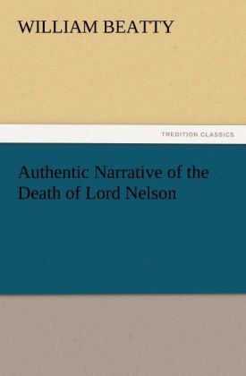Authentic Narrative of the Death of Lord Nelson