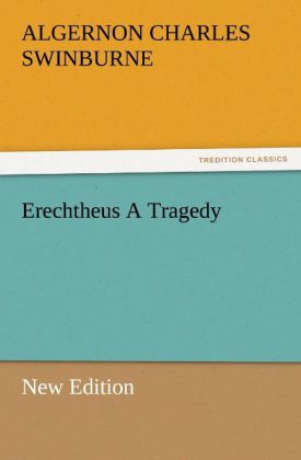 Erechtheus A Tragedy (New Edition)