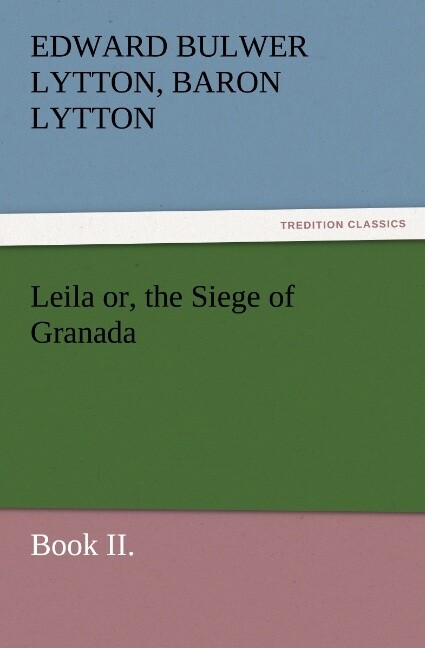 Leila or the Siege of Granada Book II.